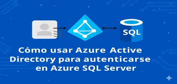 Cómo usar Azure Active Directory para autenticarse en Azure SQL Server