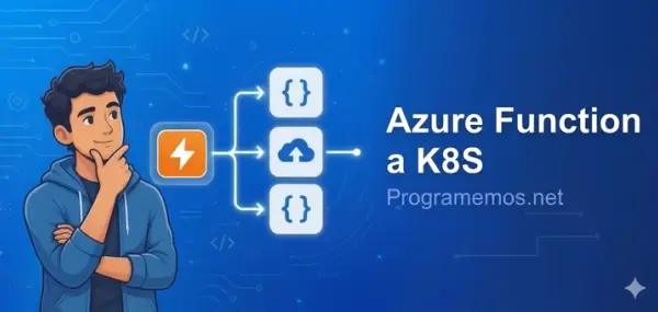 Cuando Azure Functions dejó de tener sentido en Kubernetes