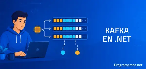 Kafka y .NET: por qué es el estándar de los eventos y cómo sacarle provecho